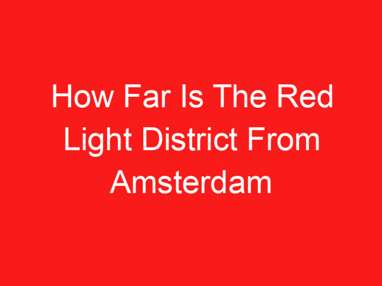 How Far Is The Red Light District From Amsterdam Airport (READ THIS FIRST!)