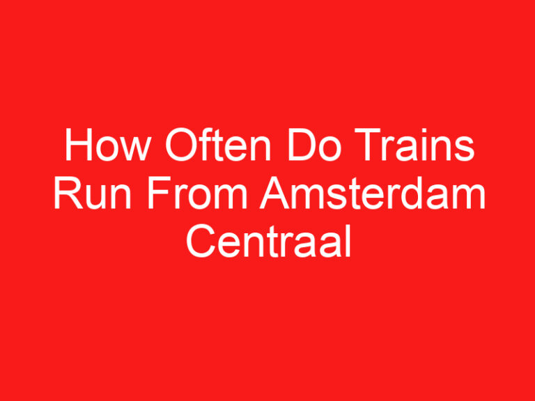 How Often Do Trains Run From Amsterdam Centraal To Airport (请先阅读此内容!)
