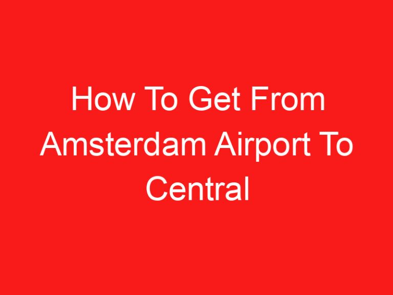 How To Get From Amsterdam Airport To Central Station (اقرأ هذا أولا!)