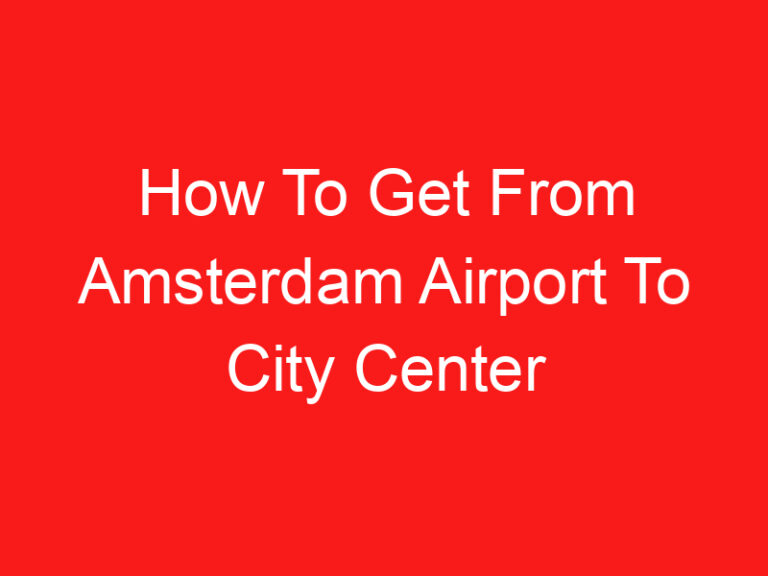 How To Get From Amsterdam Airport To City Center (LESEN SIE DIES ZUERST!)