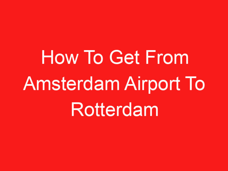 How To Get From Amsterdam Airport To Rotterdam Cruise Port (LESEN SIE DIES ZUERST!)