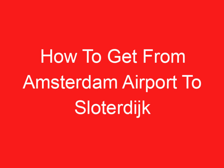 How To Get From Amsterdam Airport To Sloterdijk Station (READ THIS FIRST!)