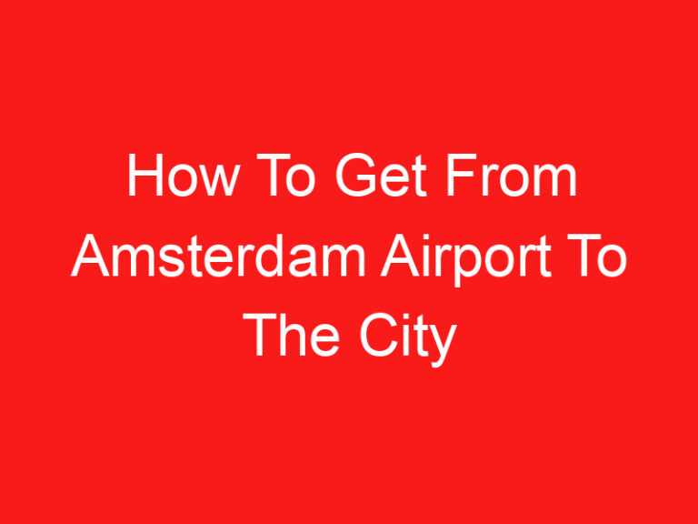 How To Get From Amsterdam Airport To The City Centre (READ THIS FIRST!)