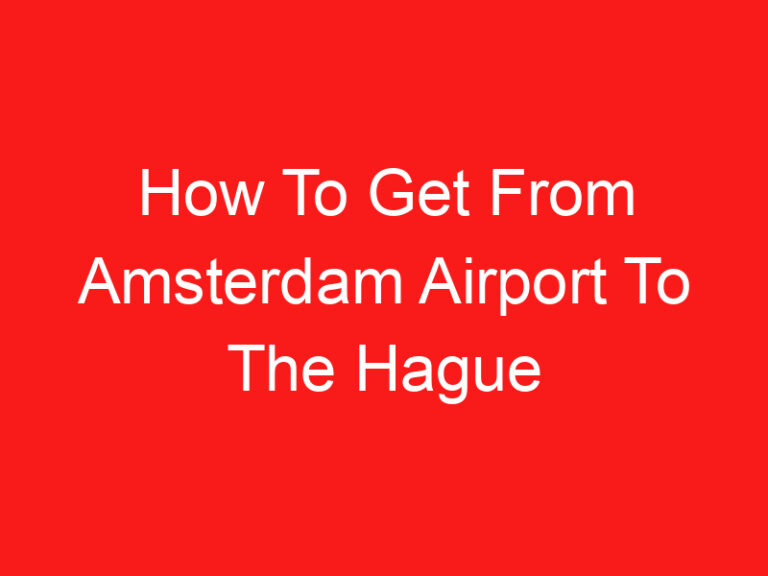 How To Get From Amsterdam Airport To The Hague (READ THIS FIRST!)