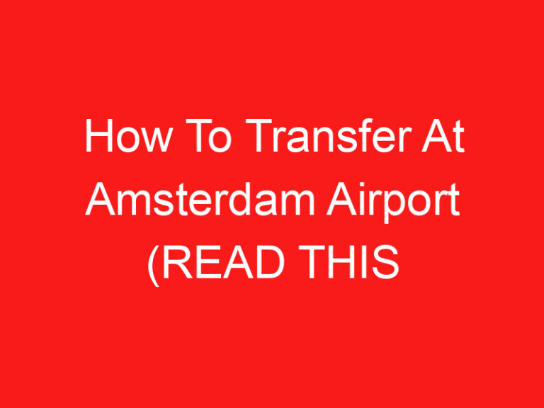 How To Transfer At Amsterdam Airport (READ THIS FIRST!)