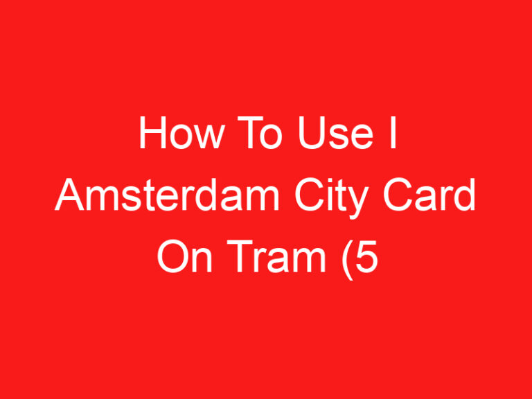 How To Use I Amsterdam City Card On Tram (5 RZECZY, KTÓRE MUSISZ WIEDZIEĆ!)