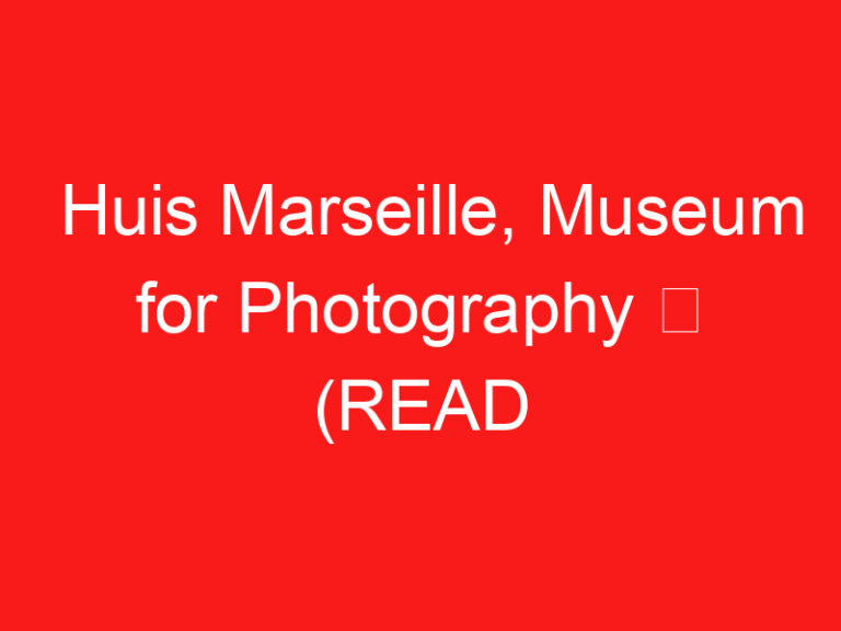 Huis Marseille, Museum for Photography ➥ (BACA INI SEBELUM KUNJUNGAN ANDA)