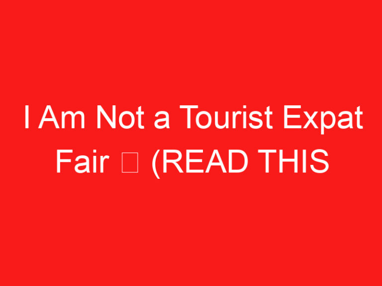 I Am Not a Tourist Expat Fair ➥ (PRZECZYTAJ TO PRZED WIZYTĄ)