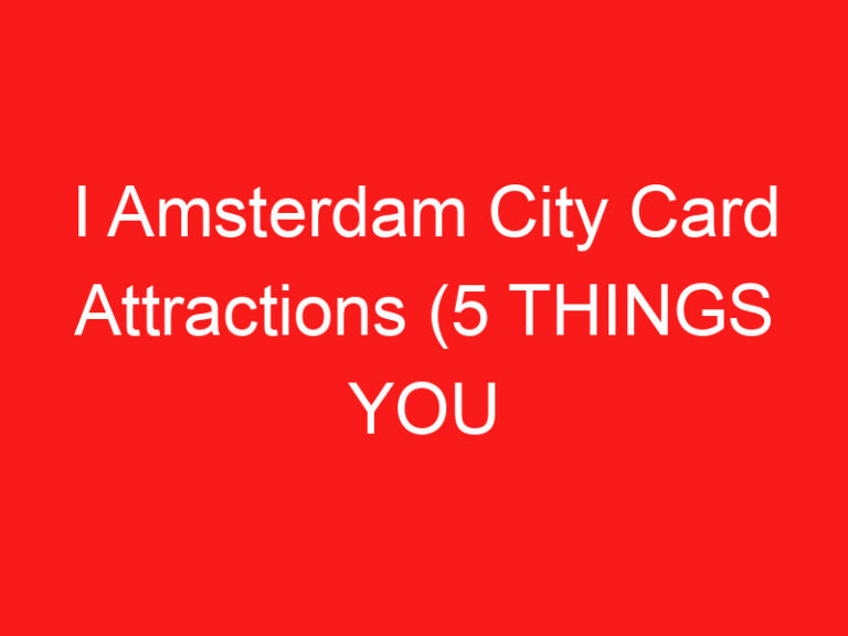 I Amsterdam City Card Attractions (5 THINGS YOU MUST KNOW!)