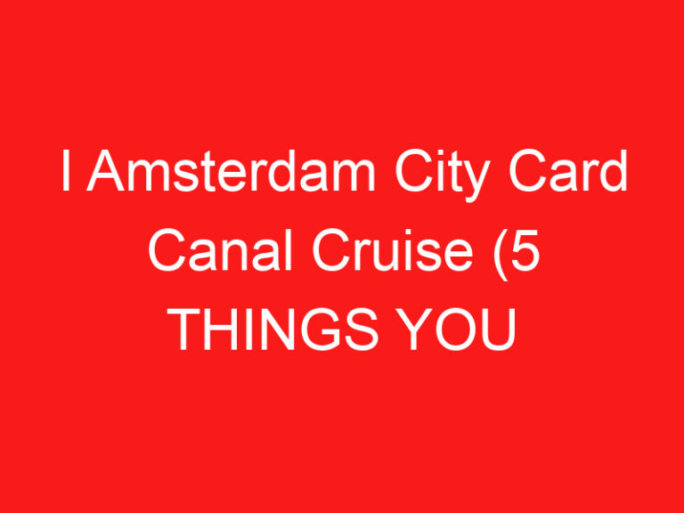 I Amsterdam City Card Canal Cruise (5 THINGS YOU MUST KNOW!)