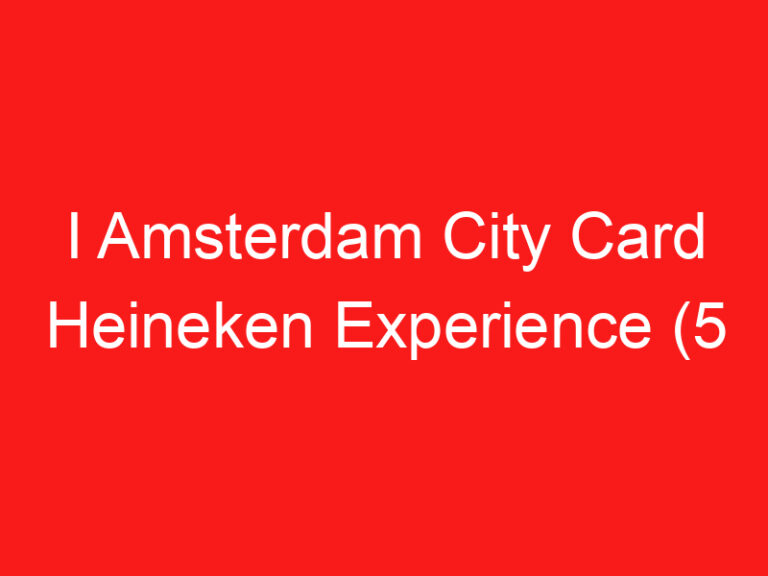 I Amsterdam City Card Heineken Experience (5 أشياء يجب أن تعرفها!)