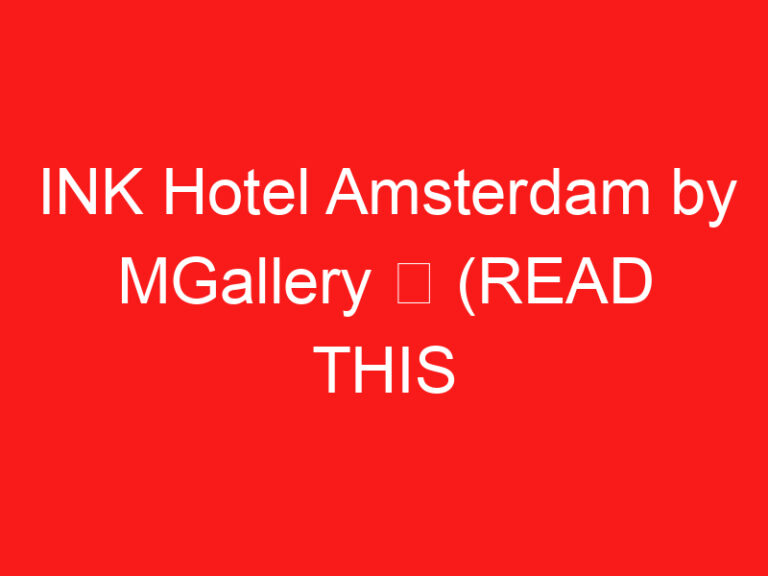 INK Hotel Amsterdam by MGallery ➥ (PROČITAJTE OVO PRE POSETE)