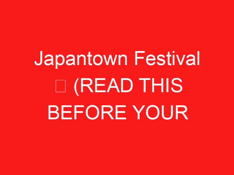 Japantown Festival ➥ (LEGGI QUESTO PRIMA DELLA TUA VISITA)