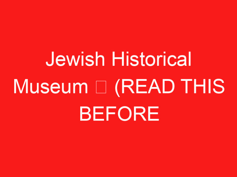 Jewish Historical Museum ➥ (LEIA ISTO ANTES DE SUA VISITA)