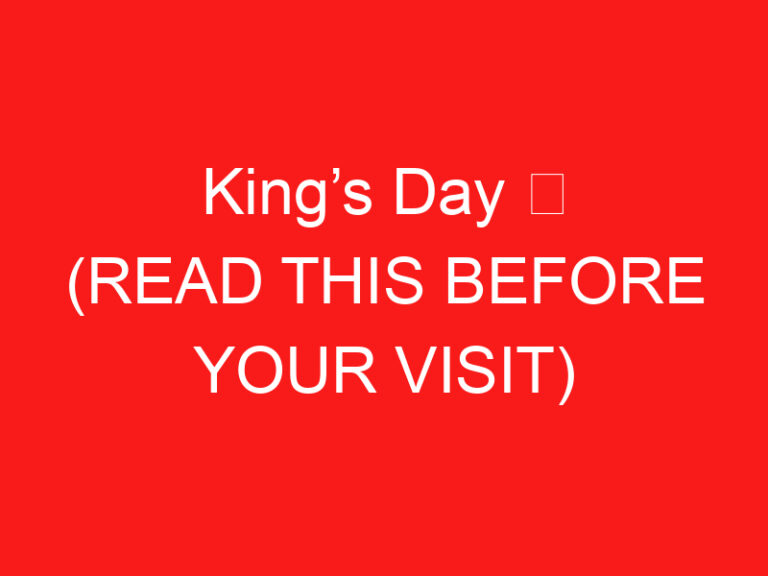 King’s Day ➥ (PRZECZYTAJ TO PRZED WIZYTĄ)