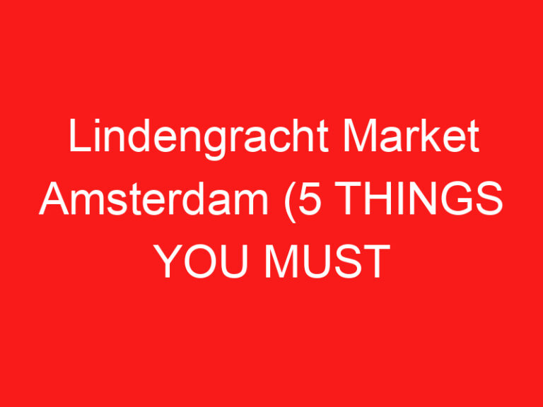 Lindengracht Market Amsterdam (5 このストリートマーケットについて知っておくべきこと