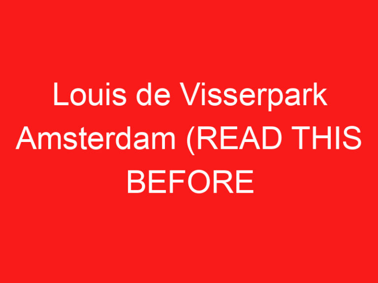 Louis de Visserpark Amsterdam (READ THIS BEFORE YOU VISIT!)