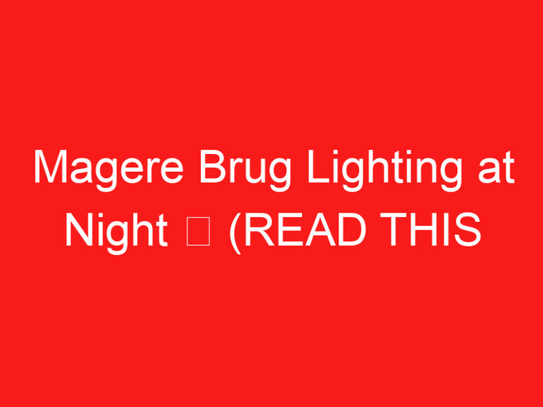 Magere Brug Beleuchtung bei Nacht ➥ (LESEN SIE DIES VOR IHREM BESUCH)