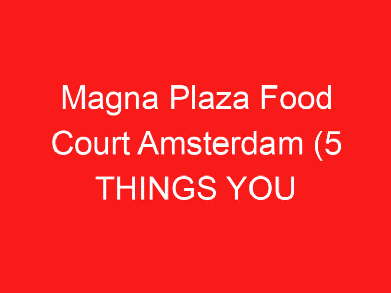 Magna Plaza Food Court Amsterdam (5 STVARI KOJE MORATE ZNATI O OVOJ SALI HRANE