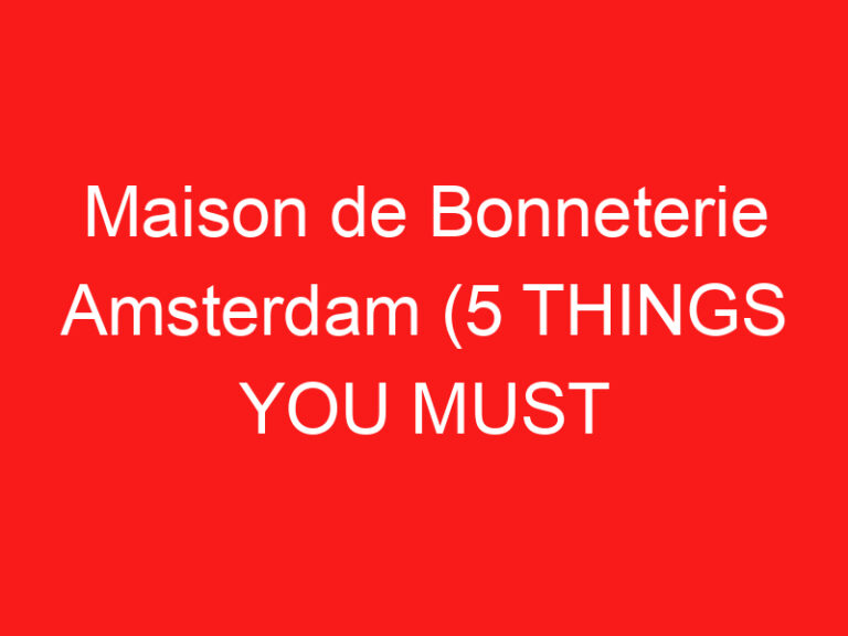 Maison de Bonneterie Amsterdam (5 THINGS YOU MUST KNOW About This Fashion store