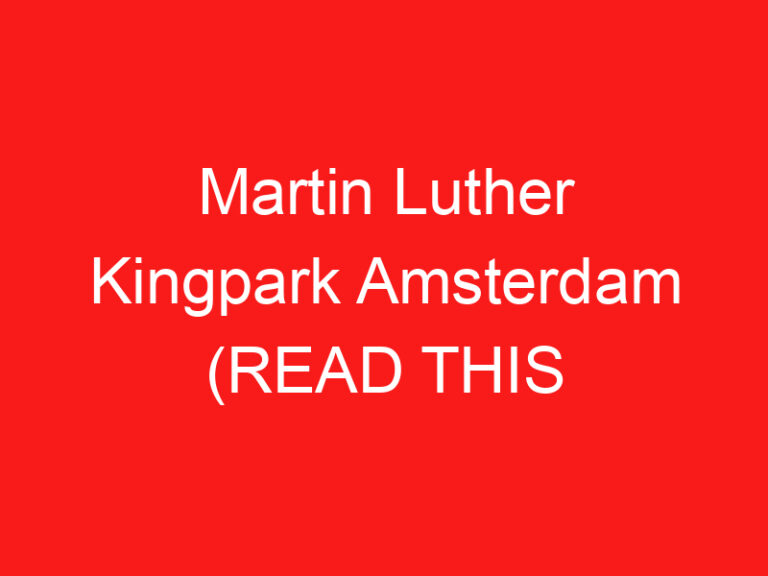 Martin Luther Kingpark Amsterdam (LESEN SIE DIES VOR IHREM BESUCH!)
