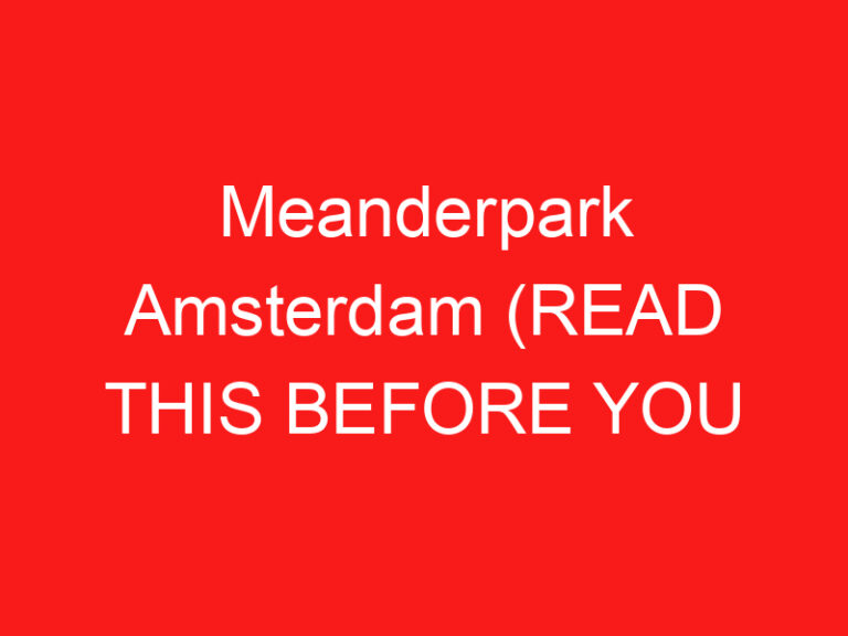 Meanderpark Amsterdam (READ THIS BEFORE YOU VISIT!)