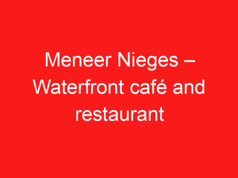 Meneer Nieges – Waterfront café and restaurant ➥ (LESEN SIE DIES VOR IHREM BESUCH)