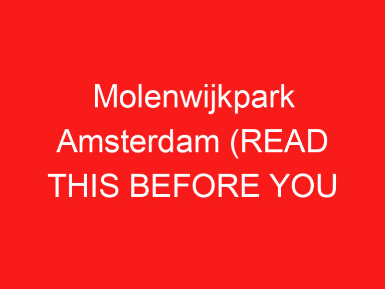 Molenwijkpark Amsterdam (LESEN SIE DIES VOR IHREM BESUCH!)