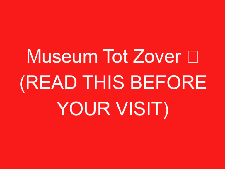 Museum Tot Zover ➥ (LEIA ISTO ANTES DE SUA VISITA)