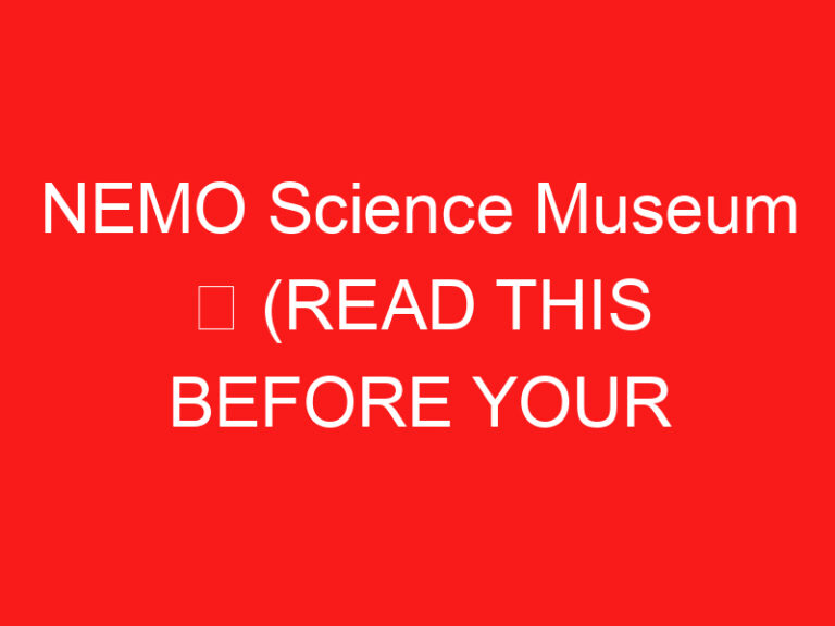 NEMO Science Museum ➥ (LESEN SIE DIES VOR IHREM BESUCH)