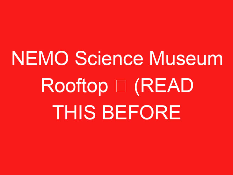 NEMO Science Museum Rooftop ➥ (ПРОЧТИТЕ ЭТО ПЕРЕД ВИЗИТОМ)