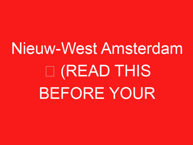 Nieuw-West Amsterdam ➥ (อ่านสิ่งนี้ก่อนเยี่ยมชม)