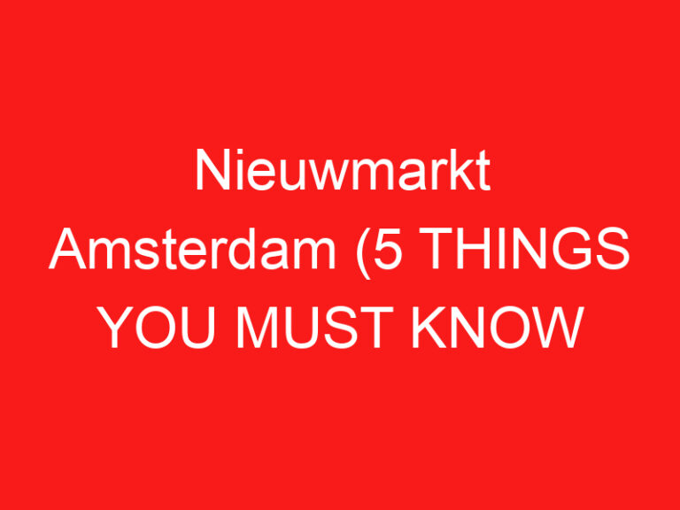 Nieuwmarkt Amsterdam (5 THINGS YOU MUST KNOW About This Market square
