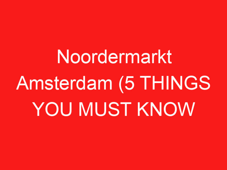 Noordermarkt Amsterdam (5 THINGS YOU MUST KNOW About This Organic market