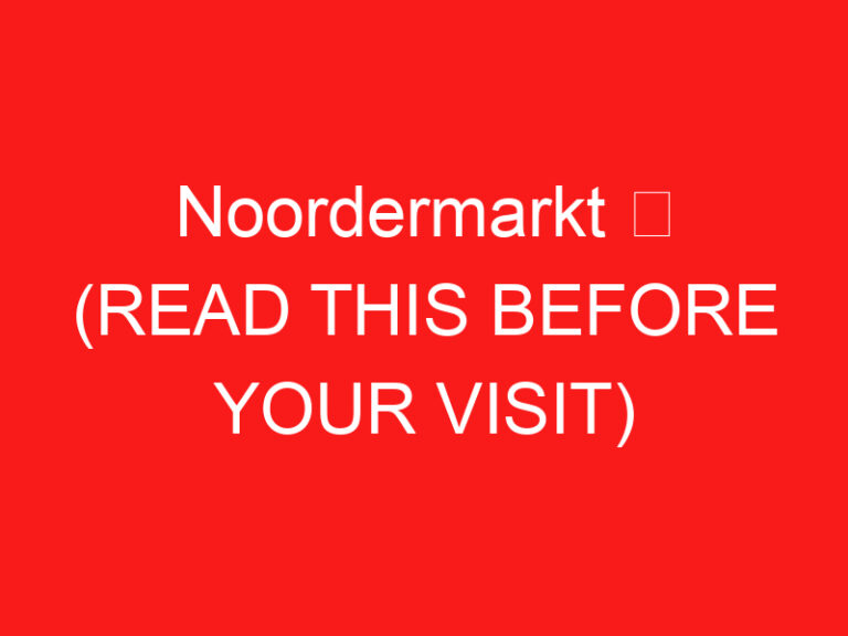 Noordermarkt ➥ (อ่านสิ่งนี้ก่อนเยี่ยมชม)