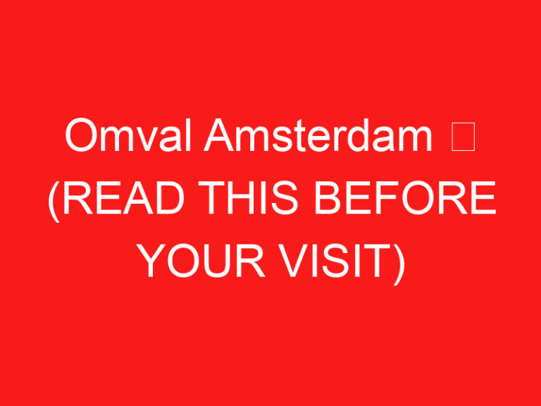 Omval Amsterdam ➥ (방문하기 전에 이것을 읽으십시오)