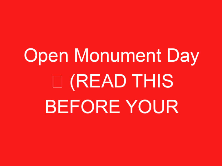 Open Monument Day ➥ (اقرأ هذا قبل زيارتك)