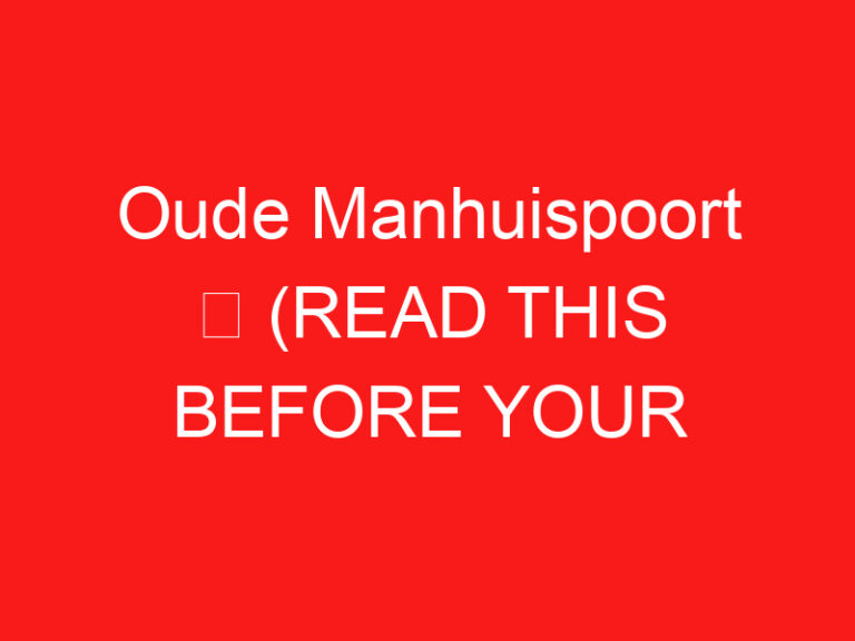Oude Manhuispoort ➥ (BACA INI SEBELUM KUNJUNGAN ANDA)