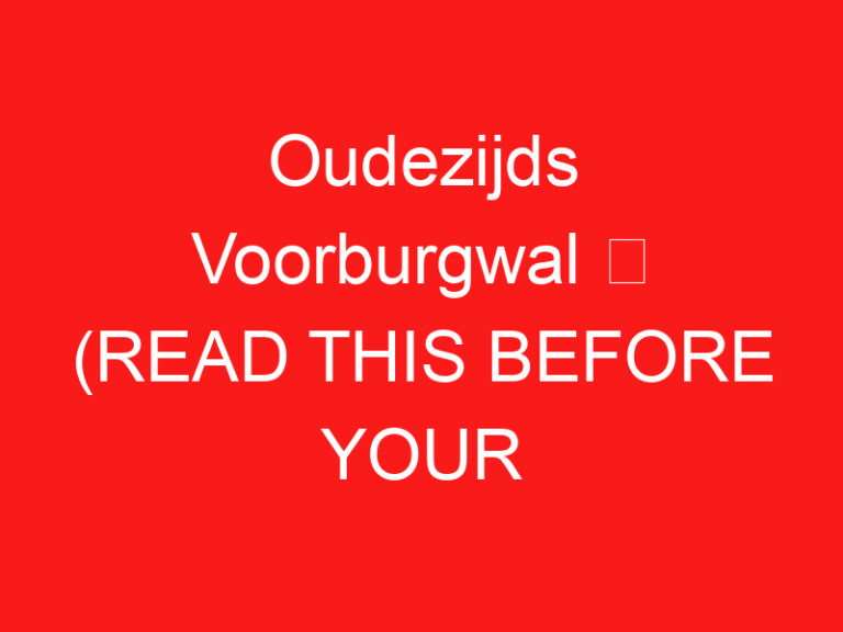 Oudezijds Voorburgwal ➥ (PROČITAJTE OVO PRE POSETE)