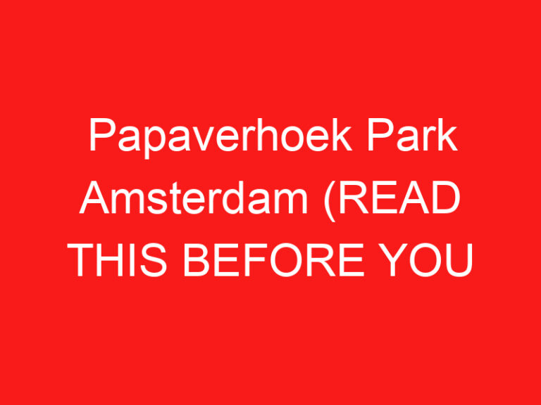 Papaverhoek Park Amsterdam (LEES DIT VOORDAT JE LANGSKOMT!)