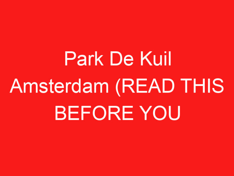 Park De Kuil Amsterdam (LESEN SIE DIES VOR IHREM BESUCH!)