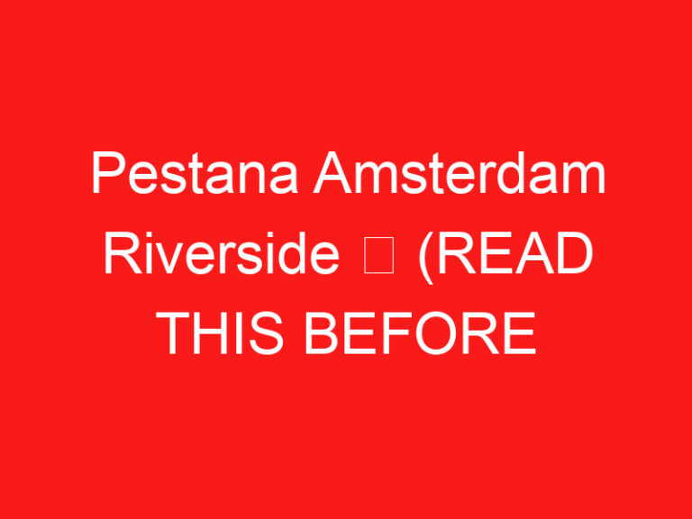 Pestana Amsterdam Riverside ➥ (BACA INI SEBELUM KUNJUNGAN ANDA)