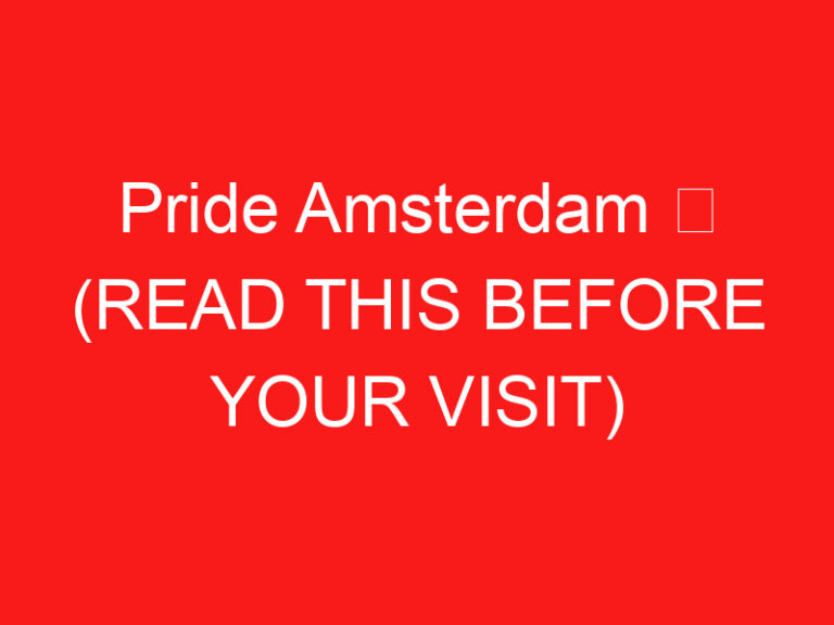 Pride Amsterdam ➥ (PRZECZYTAJ TO PRZED WIZYTĄ)