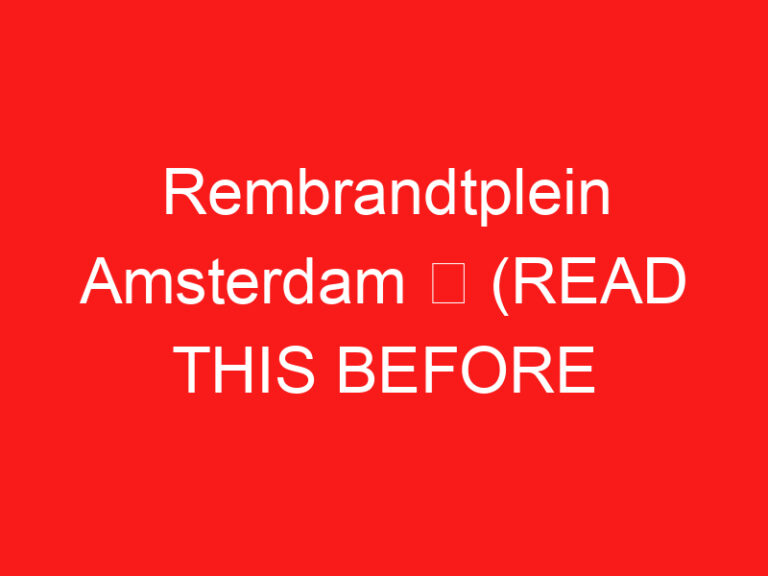 Rembrandtplein Amsterdam ➥ (ZİYARETİNİZDEN ÖNCE BUNU OKUYUN)