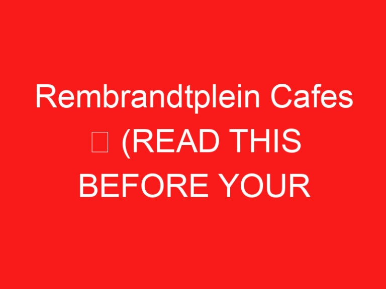 Rembrandtplein Cafes ➥ (READ THIS BEFORE YOUR VISIT)