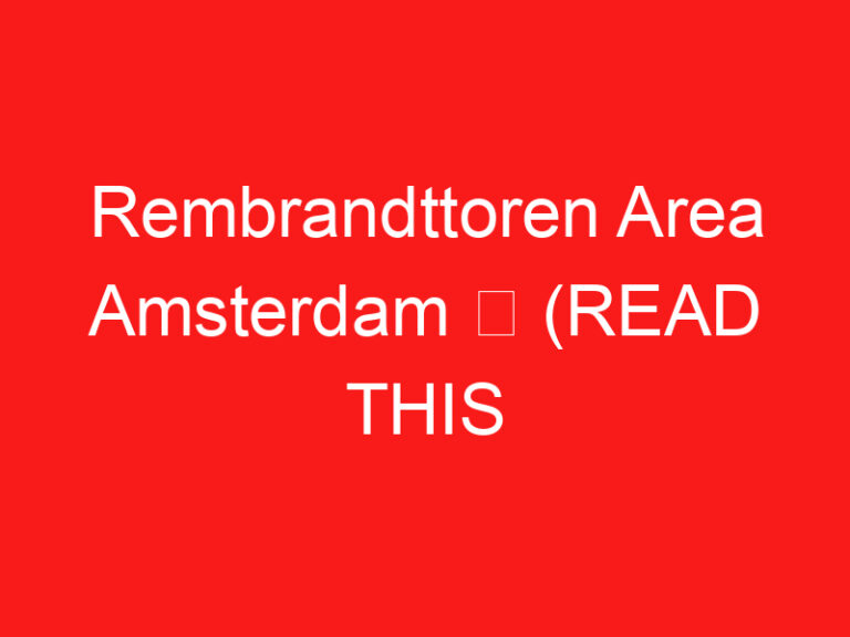 Rembrandttoren Area Amsterdam ➥ (방문하기 전에 이것을 읽으십시오)