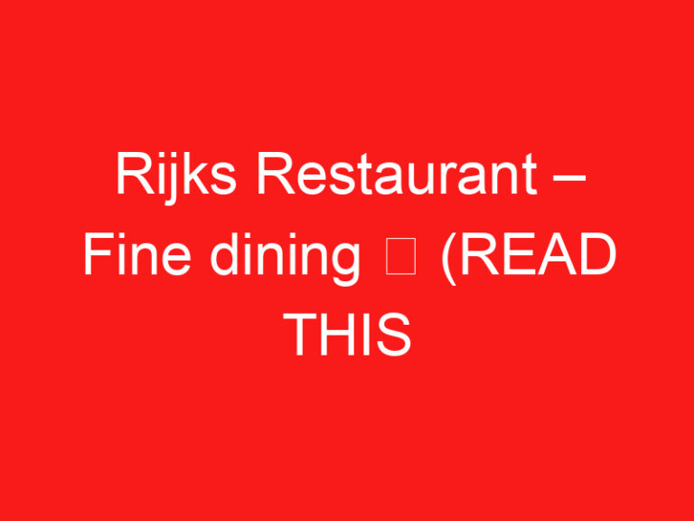 Rijks Restaurant – Fine dining ➥ (ご来場前にお読みください)