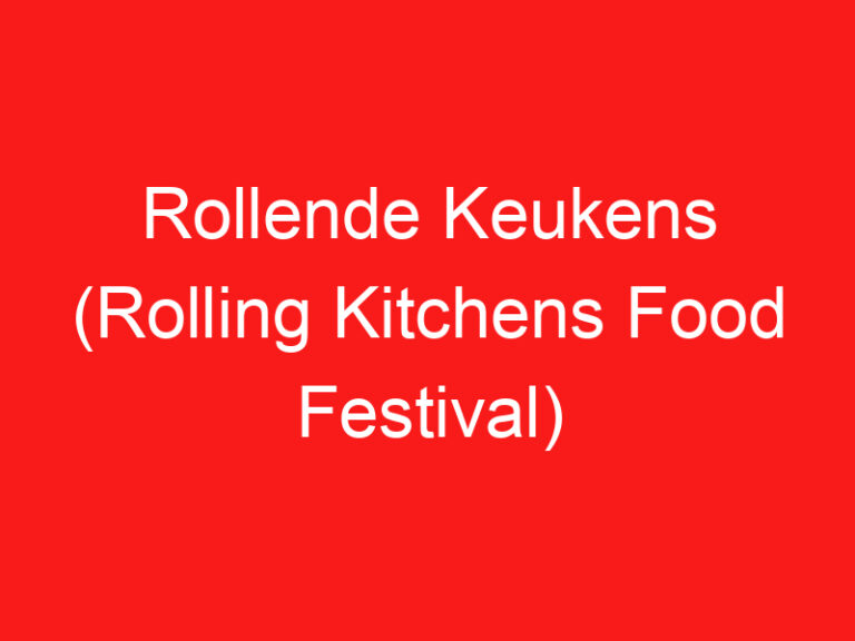 Rollende Keukens (Rolling Kitchens Food Festival) ➥ (LEGGI QUESTO PRIMA DELLA TUA VISITA)