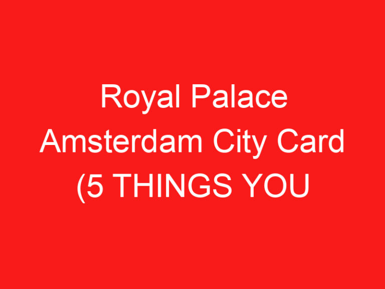 Royal Palace Amsterdam City Card (5 THINGS YOU MUST KNOW!)