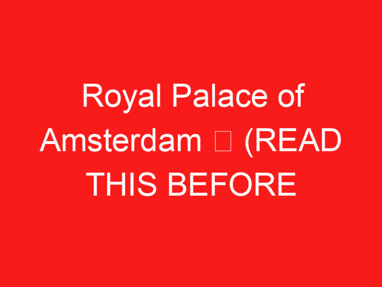 Royal Palace of Amsterdam ➥ (อ่านสิ่งนี้ก่อนเยี่ยมชม)